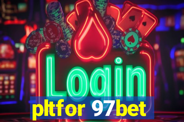 pltfor 97bet