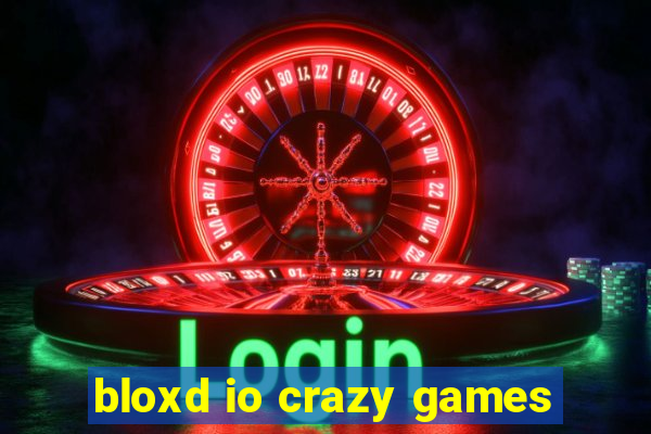 bloxd io crazy games