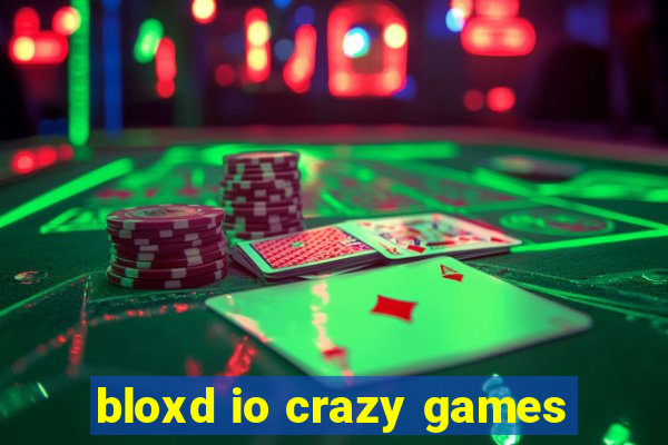 bloxd io crazy games