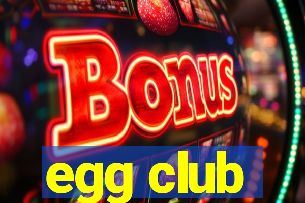 egg club