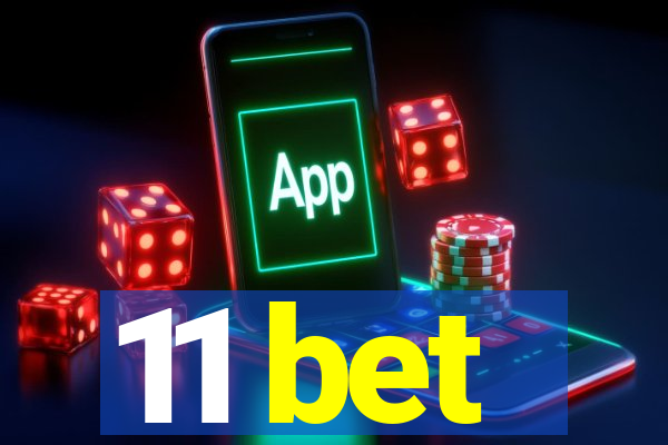 11 bet