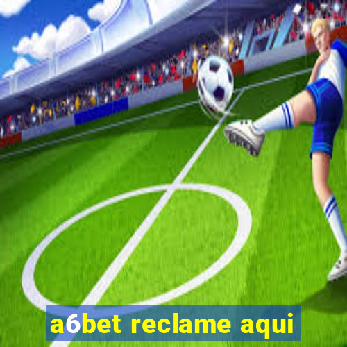 a6bet reclame aqui