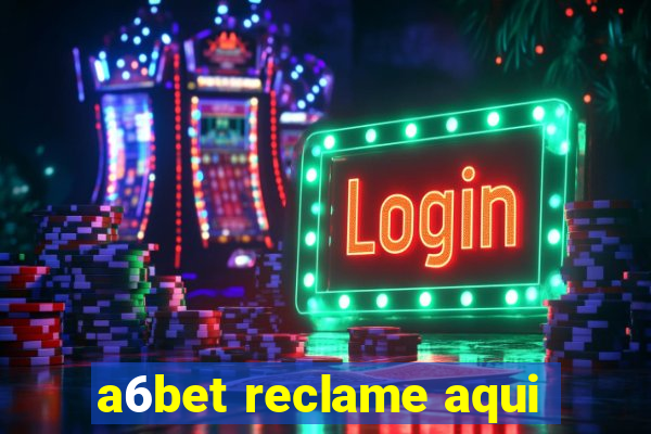 a6bet reclame aqui