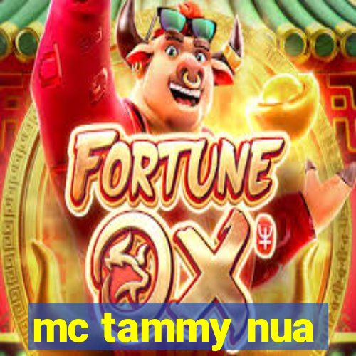 mc tammy nua