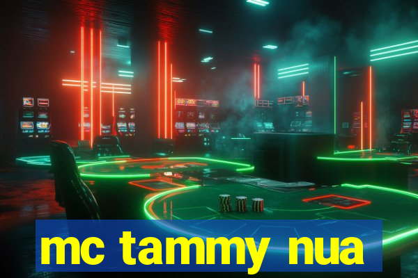 mc tammy nua