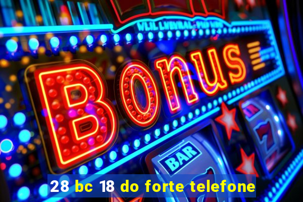 28 bc 18 do forte telefone