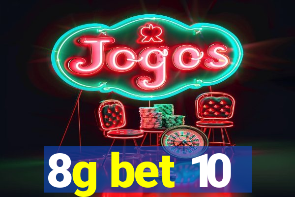 8g bet 10