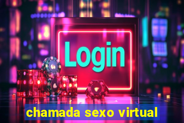 chamada sexo virtual