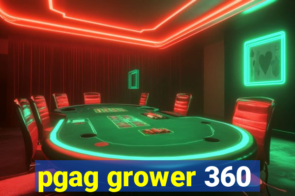 pgag grower 360