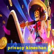 privacy kinechan