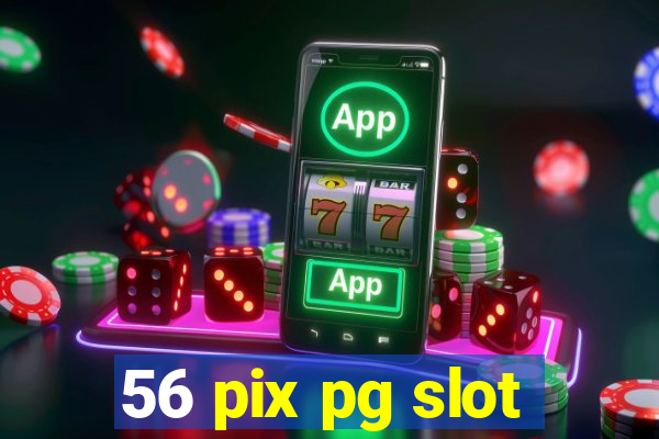 56 pix pg slot