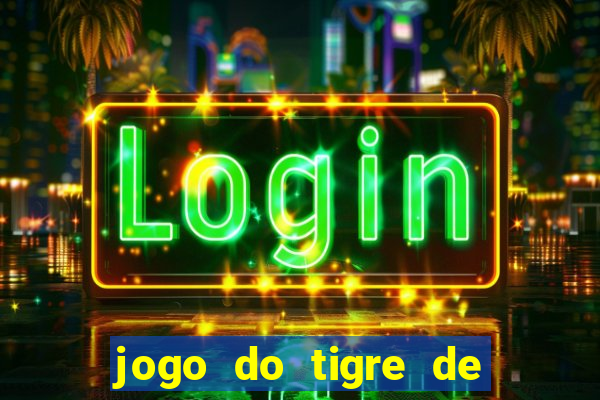 jogo do tigre de r$ 5