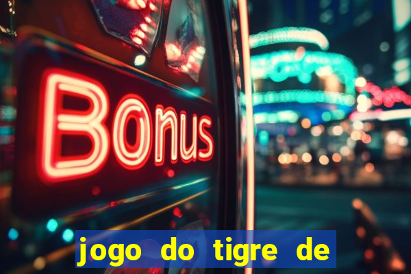 jogo do tigre de r$ 5