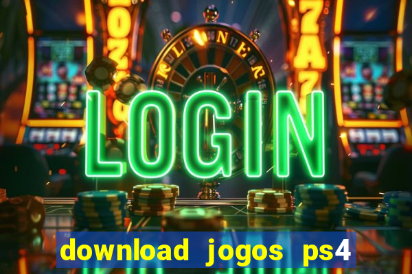 download jogos ps4 pkg pt br