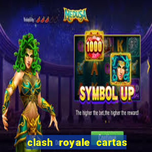 clash royale cartas modificadas 2024