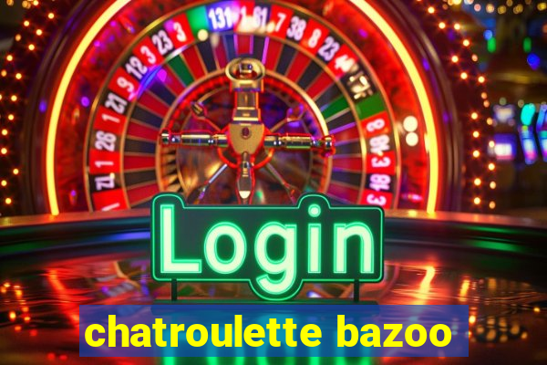 chatroulette bazoo