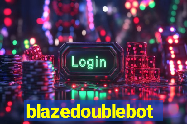 blazedoublebot