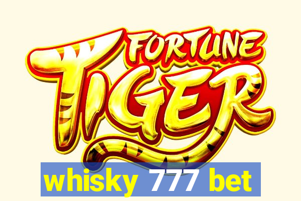 whisky 777 bet