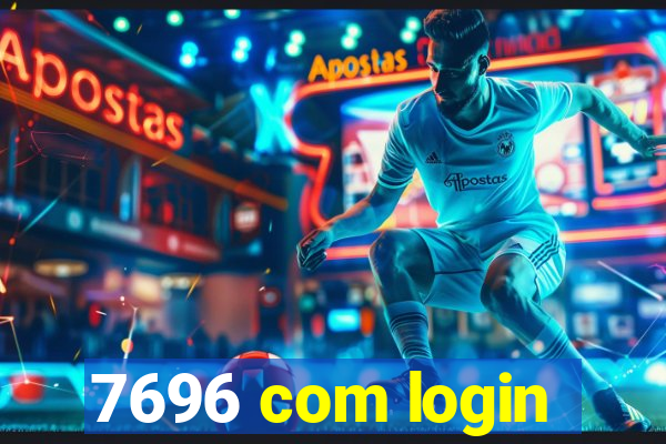 7696 com login