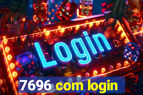 7696 com login