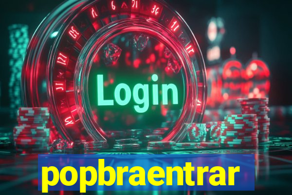 popbraentrar