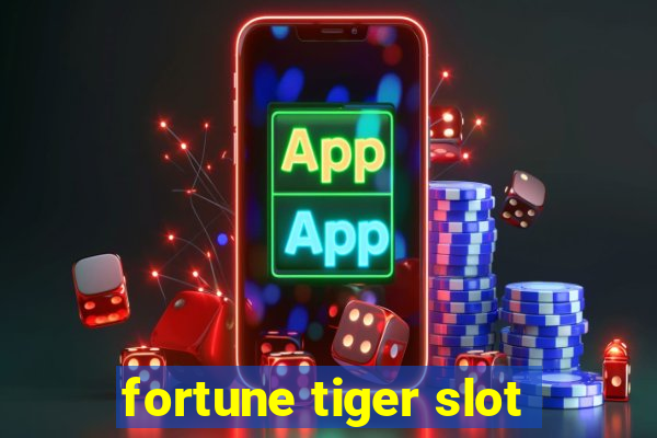 fortune tiger slot