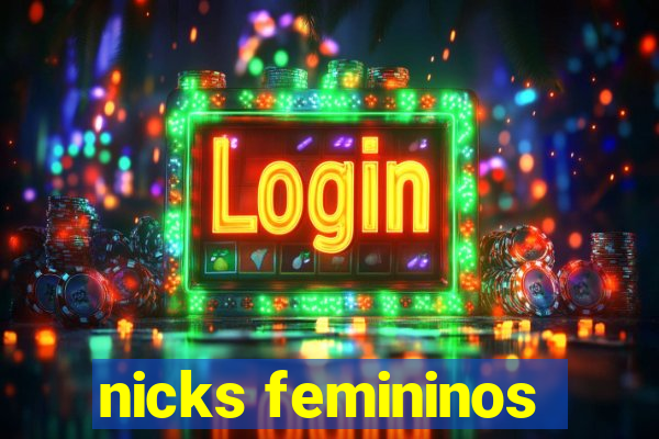 nicks femininos