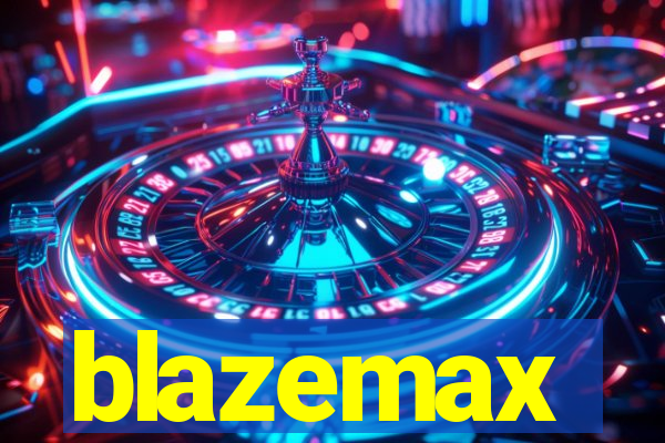 blazemax