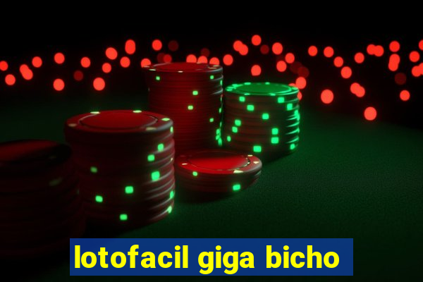 lotofacil giga bicho