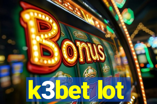 k3bet lot