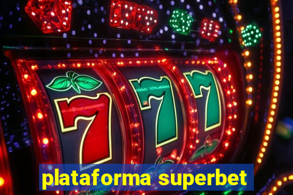 plataforma superbet