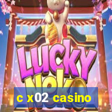 c x02 casino