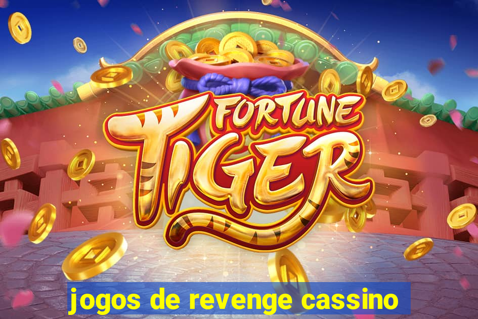 jogos de revenge cassino