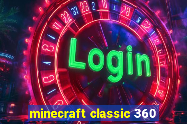 minecraft classic 360