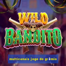 multicanais jogo do grêmio