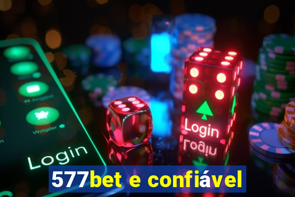 577bet e confiável