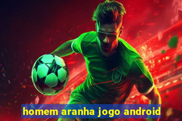 homem aranha jogo android