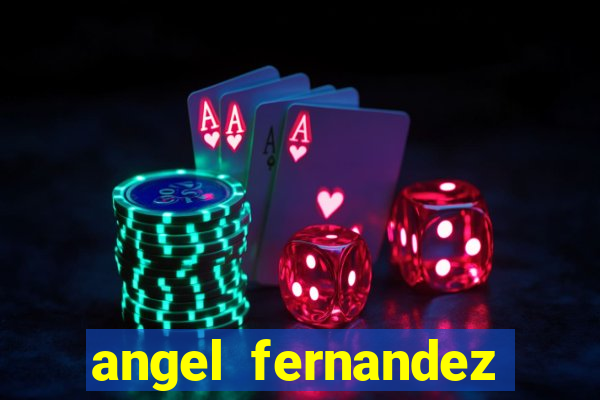 angel fernandez only fans