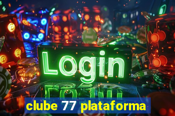 clube 77 plataforma