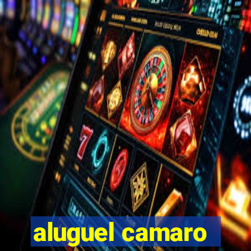 aluguel camaro