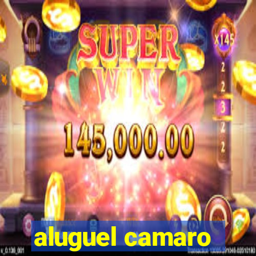 aluguel camaro