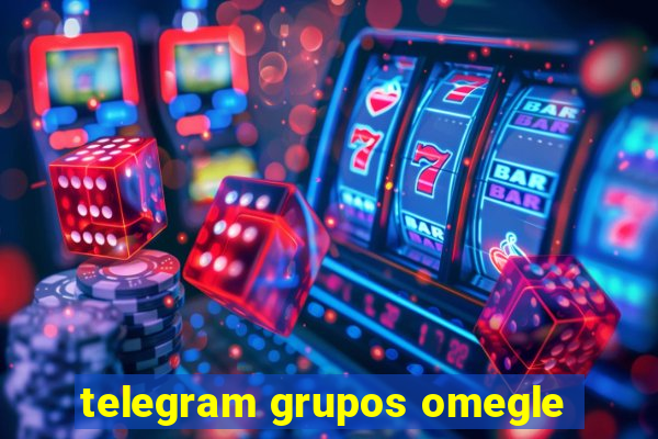 telegram grupos omegle