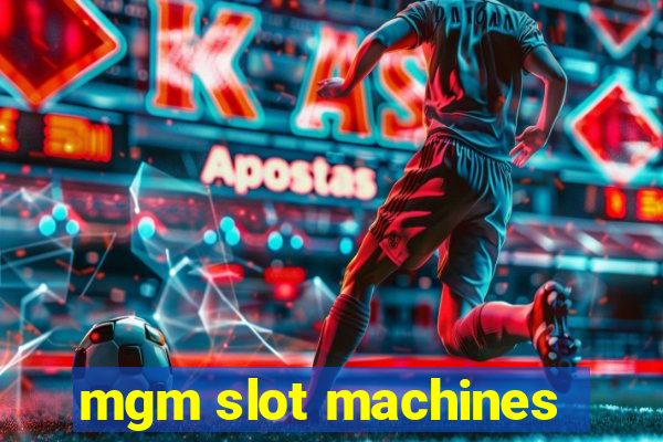 mgm slot machines