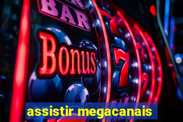 assistir megacanais