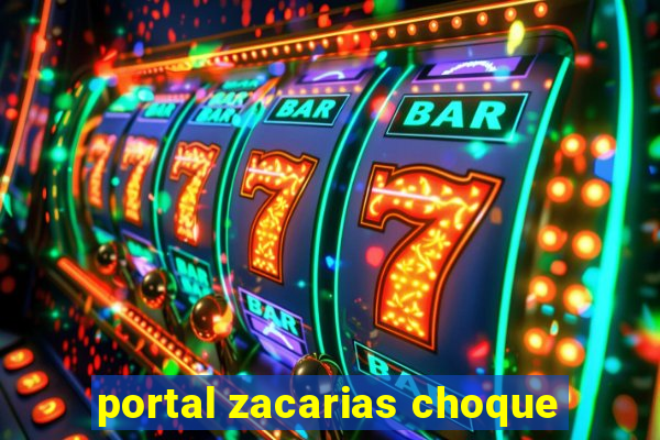 portal zacarias choque