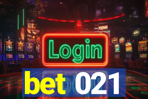 bet 021