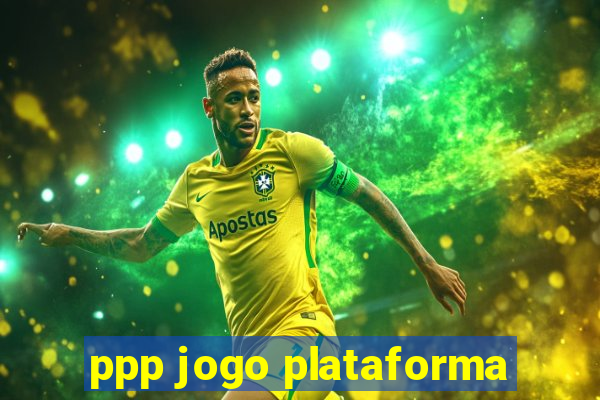 ppp jogo plataforma