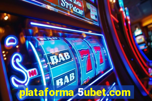 plataforma 5ubet.com