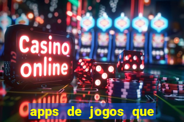 apps de jogos que pagam de verdade