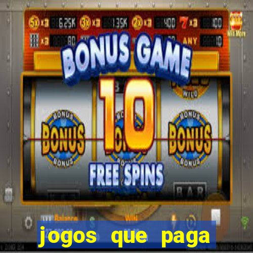 jogos que paga dinheiro sem depositar